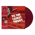 Til The Casket Drops (Colored LP w/OBI)