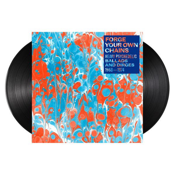 Forge Your Own Chains Heavy Psychadelic Ballads And Dirges 1968-1974 (2xLP)